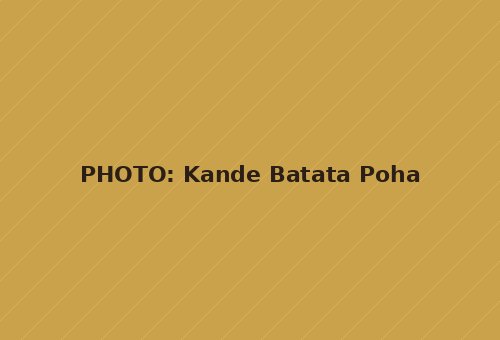 Kande Batata Poha